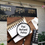 यूजीसी की नई Fee Refund Policy: अब एडमिशन रद्द करने पर पूरी फीस मिलेगी वापस